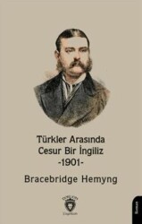 Türkler Arasında Cesur Bir İngiliz -1901- - Dorlion Yayınları