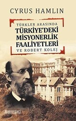 Türkler Arasında Türkiye`deki Misyonerlik Faaliyetleri ve Robert Kolej - Kahverengi Kitap