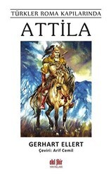 Türkler Roma Kapılarında Attila - Akıl Fikir Yayınları