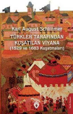 Türkler Tarafından Kuşatılan Viyana 1529 ve 1683 Kuşatmaları - 1