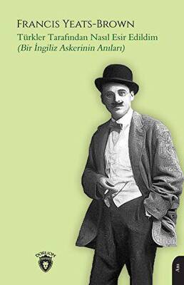 Türkler Tarafından Nasıl Esir EdildimBir İngiliz Askerinin Anıları - 1