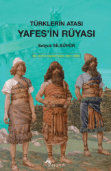 Türklerin Atası Yafes’in Rüyası - Sinova Yayıncılık