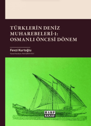 Türklerin Deniz Muharebeleri - 1: Osmanlı Öncesi Dönem - Harp Sanat Yayınları