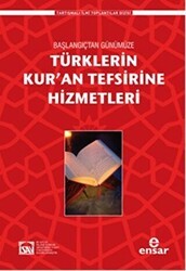 Türklerin Kur’an Tefsirine Hizmetleri - Ensar Neşriyat