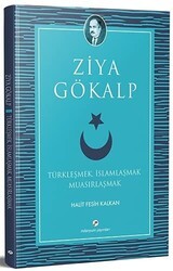 Türkleşmek, İslamlaşmak Muasırlaşmak - Milenyum Yayınları