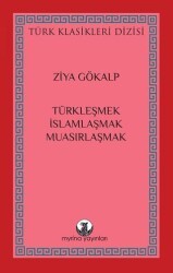 Türkleşmek, İslamlaşmak, Muasırlaşmak - 1