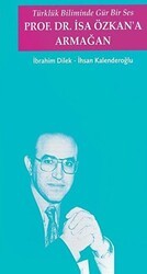 Türklük Biliminde Gür Bir Ses - Prof. Dr. İsa Özkan`a Armağan - Türk Kültürünü Araştırma Enstitüsü