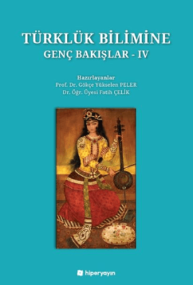 Türklük Bilimine Genç Bakışlar - IV - 1