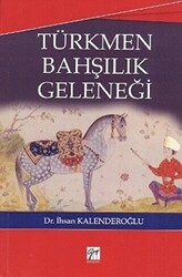 Türkmen Bahşılık Geleneği - Gazi Kitabevi