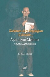 Türkmen Kızı Daylağını Çekende... Aşık Uzun Mehmet - Paradigma Akademi Yayınları