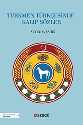 Türkmen Türkçesinde Kalıp Sözler - Bengü Yayınları