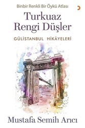Turkuaz Rengi Düşler - Gülistanbul Hikayeleri - Cinius Yayınları