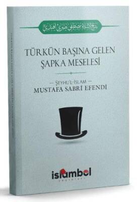 Türk`ün Başına Gelen Şapka Meselesi - 1
