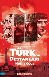 Türk`ün Destanları - Bilgeoğuz Yayınları