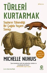 Türleri Kurtarmak: Soyların Tükendiği Bir Çağda Yaşam Savaşı - Nova Kitap