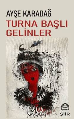 Turna Başlı Gelinler - 1