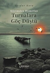 Turnalara Göç Düştü - İkinci Adam Yayınları
