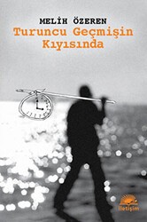 Turuncu Geçmişin Kıyısında - İletişim Yayınevi