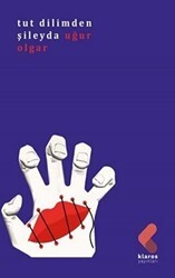 Tut Dilimden Şileyda - Klaros Yayınları