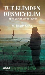 Tut Elimden Düşmeyelim - Hece Yayınları