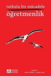Tutkulu Bir Mücadele Öğretmenlik - Pegem Akademi Yayıncılık