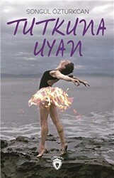 Tutkuna Uyan - Dorlion Yayınları