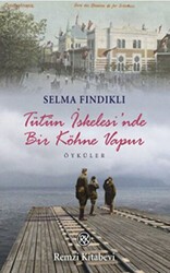 Tütün İskelesi’nde Bir Köhne Vapur - Remzi Kitabevi