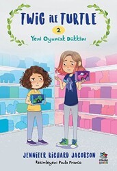 Twig ile Turtle 2 - Yeni Oyuncak Dükkânı - İthaki Çocuk Yayınları