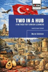 Two in a Hub: A Method For Turkish Learners - Eğitim Yayınevi - Bilimsel Eserler