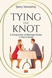 Tying The Knot: A Comparison of Marriage Shows in Two Culture - Nobel Bilimsel Eserler
