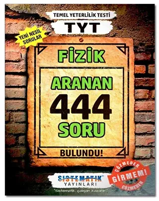 Sistematik Yayınları TYT Fizik 444 Aranan Soru - Sistematik Yayınları