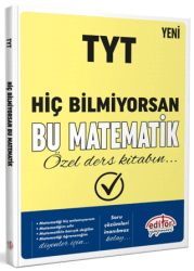 TYT Hiç Bilmiyorsan Bu Matematik Özel Ders Kitabın - Editör Yayınevi