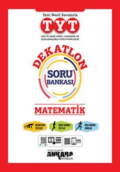 TYT Matematik Dekatlon Soru Bankası - Ankara Yayıncılık