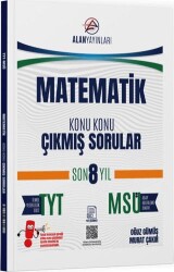 TYT MSÜ Matematik Konu Konu Çıkmış Sorular Son 8 Yıl - Alan Yayınları