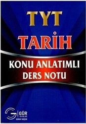 TYT Tarih Konu Anlatımlı Ders Notu - Gür Yayınları