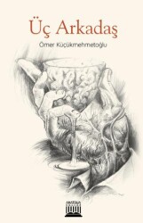 Üç Arkadaş - Anatolia Kitap