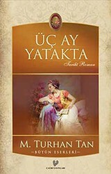 Üç Ay Yatakta - Çağrı Yayınları