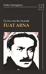 Üç Devirde Bir Muhalif Fuat Arna - 1