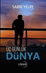Üç Günlük Dünya - Liman Yayınevi