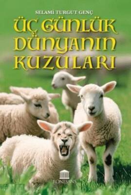 Üç Günlük Dünyanın Kuzuları - 1