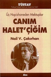 Üç Hapishaneden Mektuplar Canım Halet’çiğim - Tüstav İktisadi İşletmesi