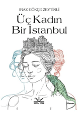 Üç Kadın Bir İstanbul - Potkal Kitap Yayınları