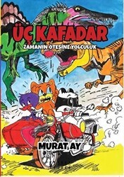 Üç Kafadar - Zamanın Ötesine Yolculuk - Mahzen Yayıncılık