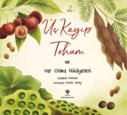 Üç Kayıp Tohum ve Var Olma Hikayeleri - TÜBİTAK Yayınları