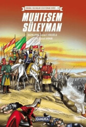 Üç Kıtaya Nam Salan Muhteşem Süleyman - Çamlıca Çocuk Yayınları