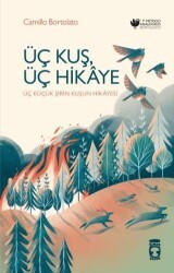 Üç Kuş, Üç Hikaye - Timaş Çocuk