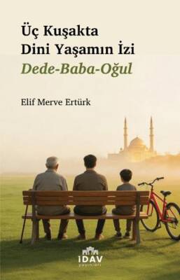 Üç Kuşakta Dini Yaşamın İzi - 1