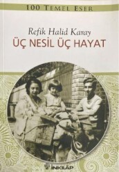 Üç Nesil Üç Hayat Gençler İçin Türk Klasikleri - İnkılap Kitabevi