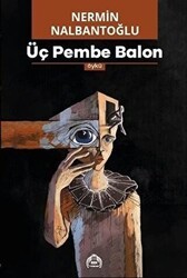 Üç Pembe Balon - Kekeme Yayınları