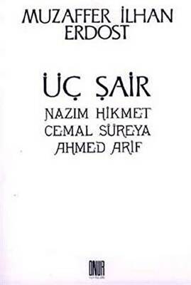 Üç Şair Nazım Hikmet Cemal Süreya Ahmed Arif - 1